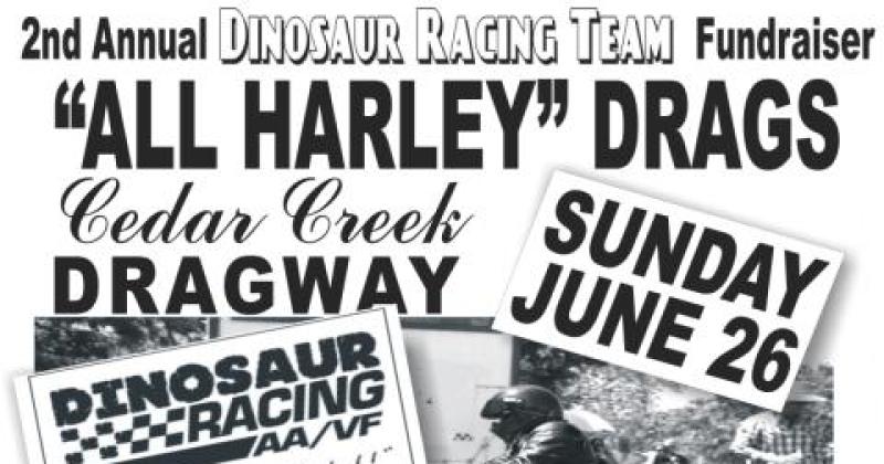 All Harley Drags Fundraiser for DINOSAUR RACE TEAM